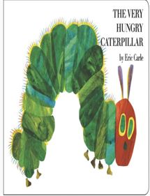 (The)Very hungry caterpillar