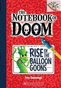 [챕터북] (The) Notebook of Doom. 1, Rise of the balloon goons